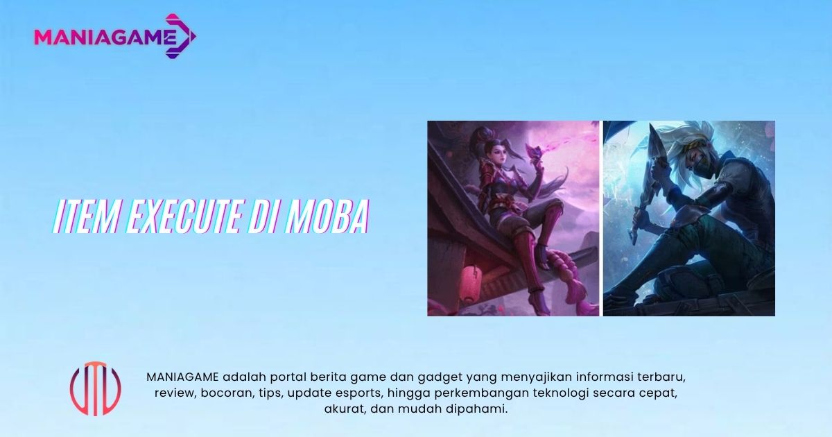 Item Execute di MOBA, OP atau Tetap Seimbang?