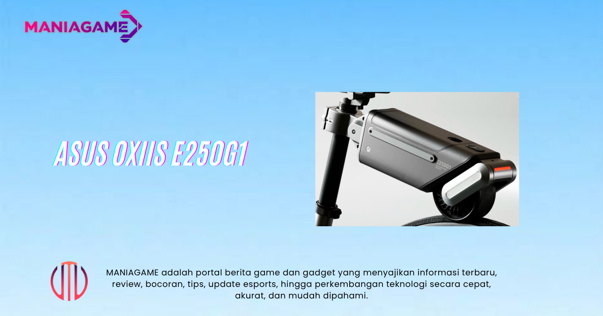 Asus Oxiis E250G1 Resmi Dipamerkan, Ini Fiturnya