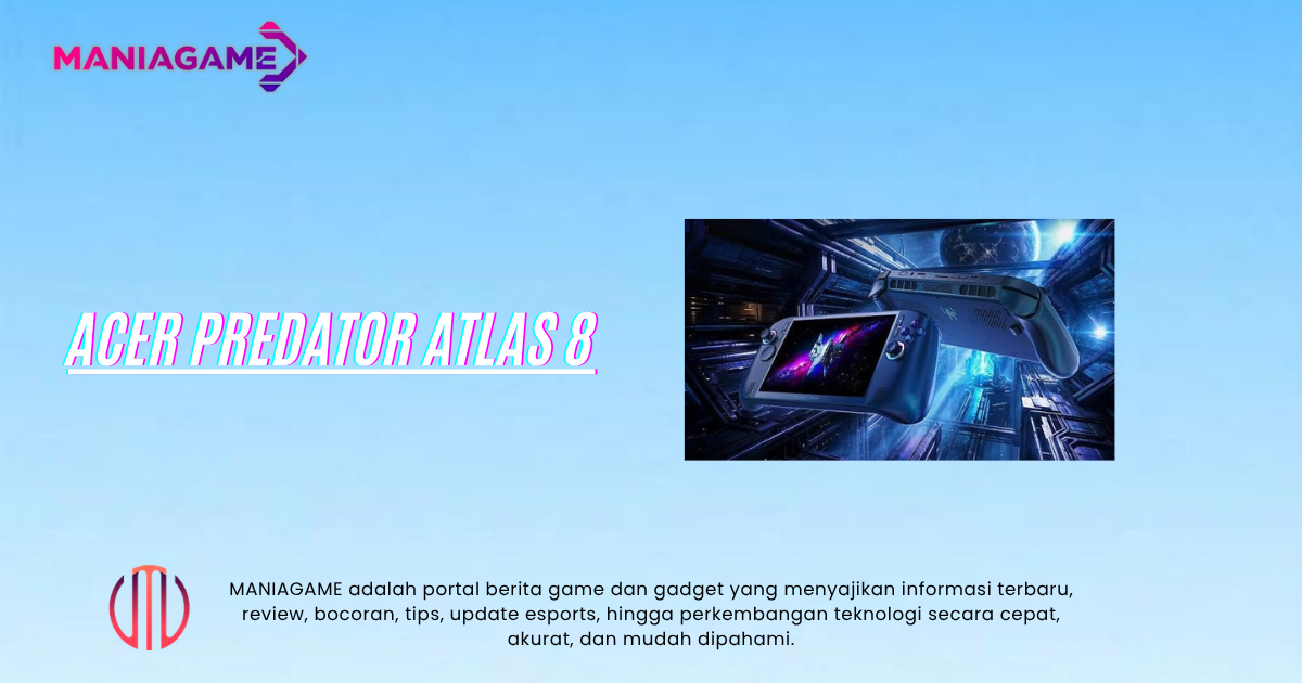 Acer Predator Atlas 8 Bawa Layar 120Hz dan Baterai 80Wh