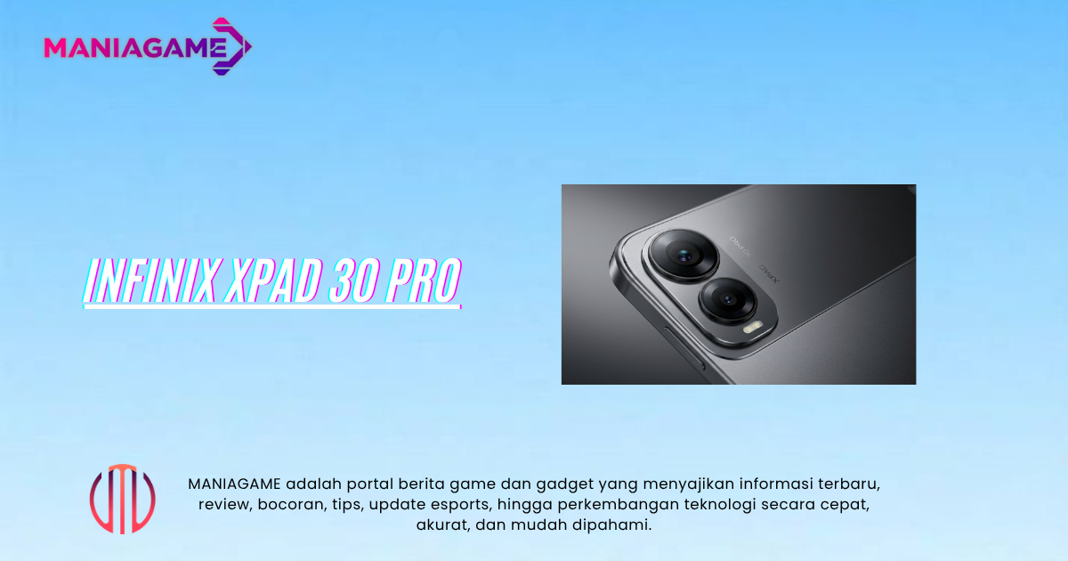 Infinix XPAD 30 Pro Resmi di Indonesia, Harga Mulai Rp3,4 Juta