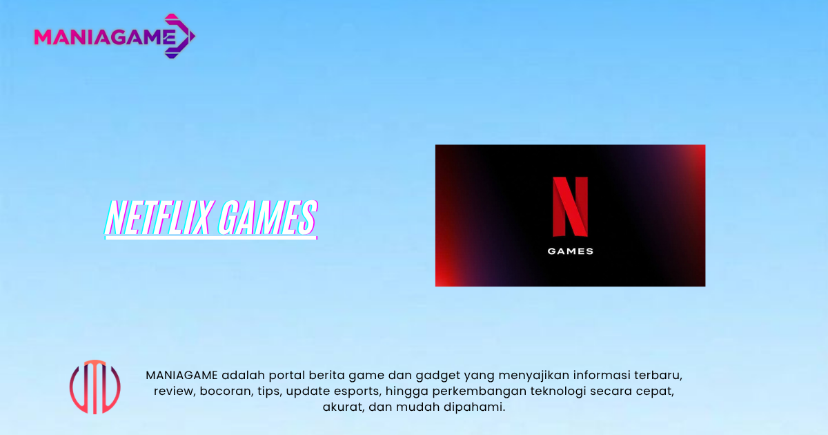 Netflix Games Bidik Cloud Gaming di TV, Ponsel Jadi Kontroler
